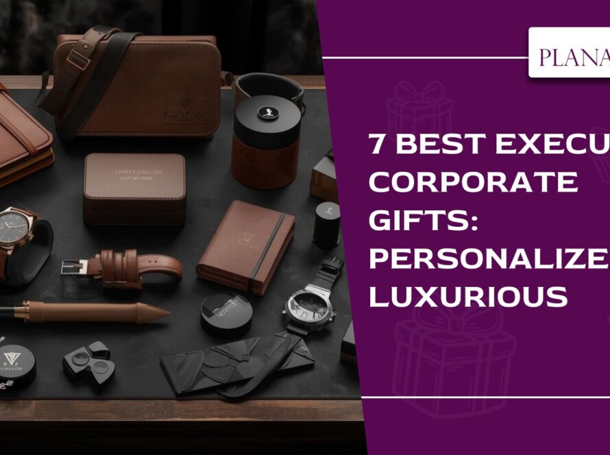 7 Best Executive Corporate Gifts Personalized & Luxurious (1)